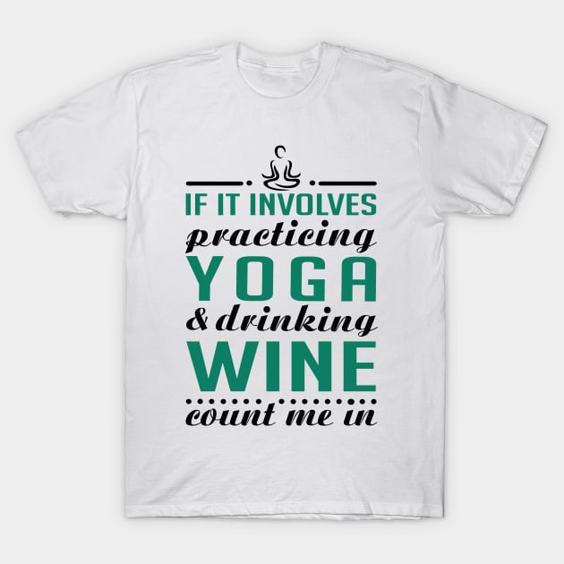 Yoga and wine T-Shirt by KsuAnn